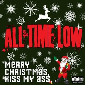 Merry Christmas, Kiss My Ass - All Time Low