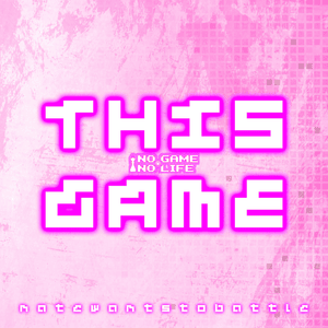 This Game (From ”No Game No Life”) - NateWantsToBattle