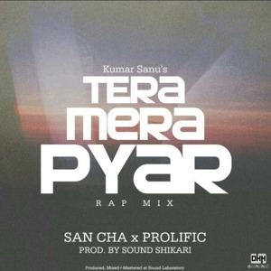 Tera Mera Pyar (Rap Mix) - Sound Shikari (Ft. Kumar Sanu & San Cha)