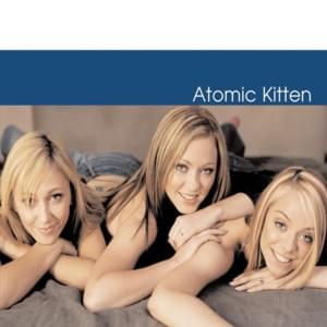 Love Won’t Wait - Atomic Kitten