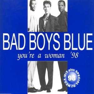 You’re a Woman (Rap Remix ’98) - Bad Boys Blue (Ft. Eric Singleton)