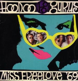 Miss Freelove ’69 - Hoodoo Gurus