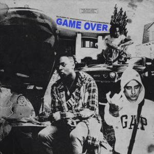 Game Over - DJ Flippp (Ft. Thouxanbanfauni & UnoTheActivist)