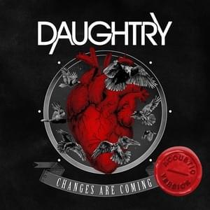 Changes Are Coming (Acoustic) - Daughtry