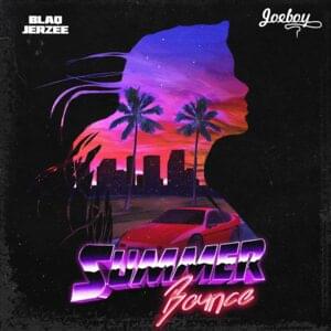 Summer Bounce - Blaq Jerzee (Ft. Joeboy)