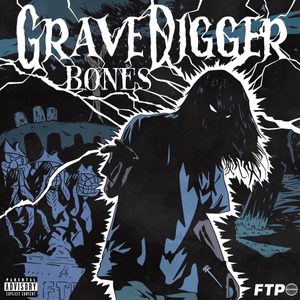 GraveDigger - FTP Records (Ft. BONES)