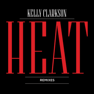 Heat (Kokiri Remix) - Kelly Clarkson