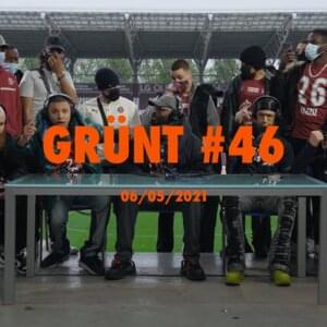 Grünt #46 - Grünt (Ft. Akirate, Azi (CH), Bobby Facile, Chris des Ténèbres, C-PTIK, Criss (CH), Criss SWK, DeWolph, Di-Meh, Flowlly, Gio (CHE), I.D (CH), Irza, Kenzy (CHE), La Dé (CH), Lakruz, Lomar, Mairo, Makala, OB Kangal, Og BraX, OG Sinatra, Ouss 47,