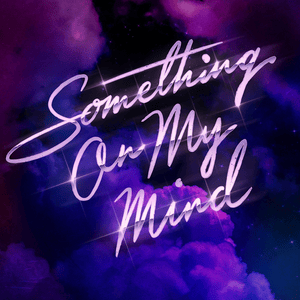 Something On My Mind - Purple Disco Machine, Duke Dumont & Nothing But Thieves