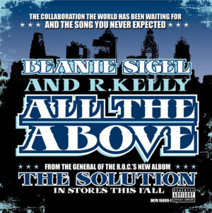 All The Above - Beanie Sigel (Ft. R. Kelly)