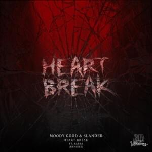 Heart Break (Moore Kismet Remix) - Moody Good & SLANDER