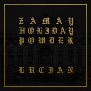 Lucian - ЗАМАЙ (ZAMAY) (Ft. Holiday Powder)