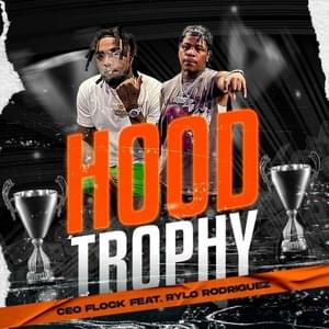 Hood Trophy - Ceo Flock (Ft. Rylo Rodriguez)