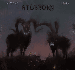 Stubborn - Victony & Asake