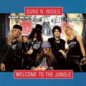 Welcome to the Jungle - Guns N' Roses