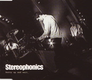 Hurry Up and Wait - Stereophonics