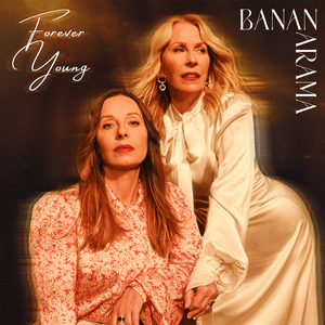 Forever Young - Bananarama