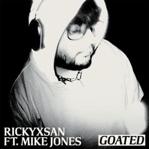 GOATED - Rickyxsan (Ft. Mike Jones)