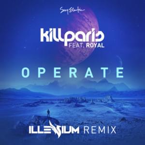 Operate - ILLENIUM Remix - Kill Paris (Ft. Imad Royal)