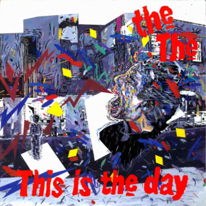 This Is the Day - The The