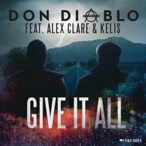 Give It All - Don Diablo (Ft. Alex Clare & Kelis)