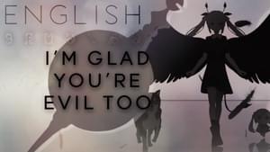 I’m Glad That You’re Evil Too (きみも悪い人でよかった) - Oktavia