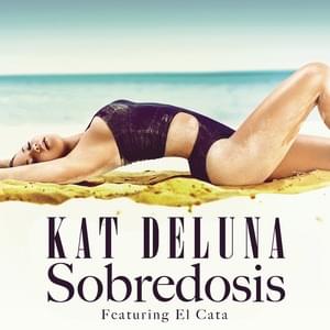 Sobredosis - Kat DeLuna (Ft. El Cata)