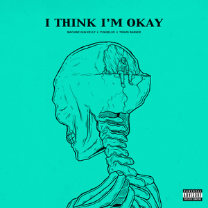 I Think I’m OKAY - ​mgk, YUNGBLUD & Travis Barker