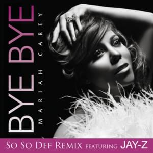 ​Bye Bye (So So Def Remix) - Mariah Carey (Ft. JAY-Z)