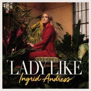 Lady Like - Ingrid Andress