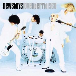 Love Liberty Disco - Newsboys