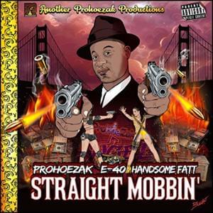 Straight Mobbin - ProHoeZak (Ft. E-40 & Handsome Fatt)