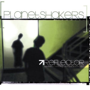 Reflector (Reprise) - Planetshakers