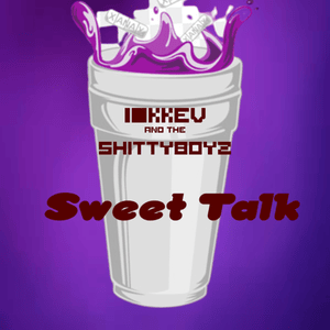 Sweet Talk - 10kkev (Ft. ShittyBoyz)