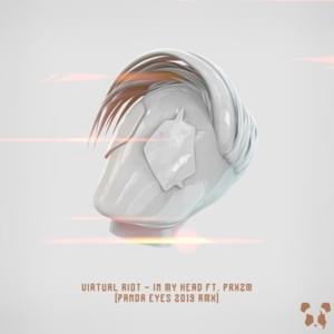 In My Head (Panda Eyes 2019 Remix) - Virtual Riot (Ft. PRXZM)