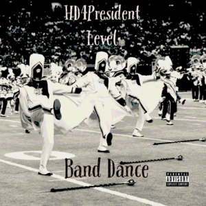 Band Dance - HD4President (Ft. Level)