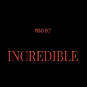 Incredible - Money Boy