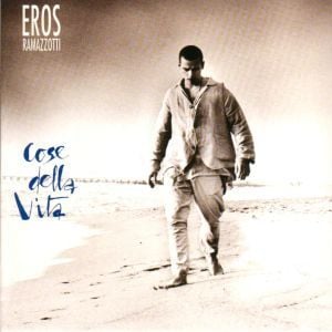 Cose della vita - Eros Ramazzotti