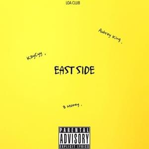 Eastside - KayCyy (Ft. Aubrey King & B Money (Rapper))