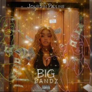 Big Bandz - Jourdin Pauline