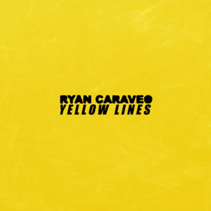 Yellow Lines - Ryan Caraveo