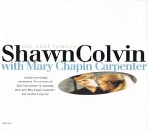 One Cool Remove - Shawn Colvin (Ft. Mary Chapin Carpenter)