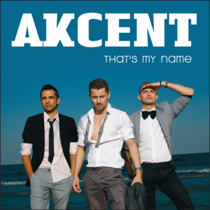 That’s My Name (2010 Version) - Akcent (Ft. LORA)