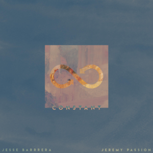 Constant - Jesse Barrera & Jeremy Passion