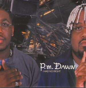 I Had No Right - P.M. Dawn