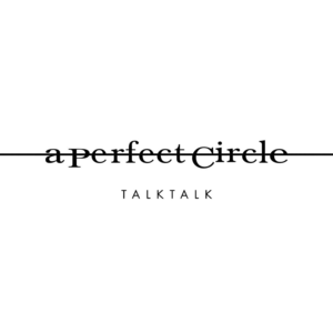 TalkTalk - A Perfect Circle