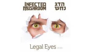 Legal Eyes - Hadag Nahash - הדג נחש (Ft. Infected Mushroom)