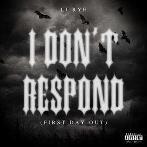 I Don’t Respond (First Day Out) - Li Rye