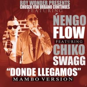 Donde Llegamos (Mambo Version) - Ñengo Flow (Ft. Chiko Swagg)