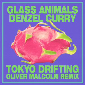 Tokyo Drifting (Oliver Malcolm Remix) - Glass Animals